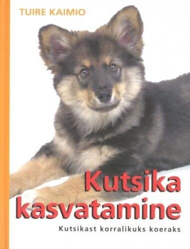 Kutsika kasvatamine hind ja info | Kunstiraamatud | kaup24.ee