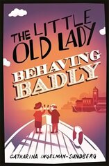 The Little Old Lady Behaving Badly Main Market Ed. цена и информация | Фантастика, фэнтези | kaup24.ee