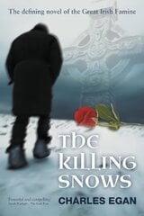 Killing Snows: The Defining Novel of the Great Irish Famine 3rd Revised edition hind ja info | Fantaasia, müstika | kaup24.ee