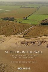 St Peter-on-the-Wall: Landscape and Heritage on the Essex Coast hind ja info | Ajalooraamatud | kaup24.ee
