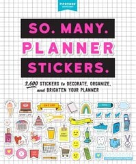 So. Many. Planner Stickers.: 2,600 Stickers to Decorate, Organize, and Brighten Your Planner hind ja info | Tervislik eluviis ja toitumine | kaup24.ee