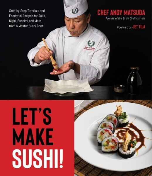 Let's Make Sushi!: Step-By-Step Tutorials and Essential Recipes for Rolls, Nigiri, Sashimi and More from a Master Sushi Chef hind ja info | Retseptiraamatud  | kaup24.ee