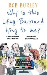 Why Is This Lying Bastard Lying to Me?: Searching for the Truth on Political Tv цена и информация | Книги по социальным наукам | kaup24.ee