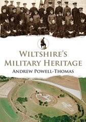 Wiltshire's Military Heritage hind ja info | Ajalooraamatud | kaup24.ee