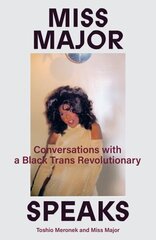 Miss Major Speaks: Conversations with a Black Trans Revolutionary цена и информация | Книги по социальным наукам | kaup24.ee
