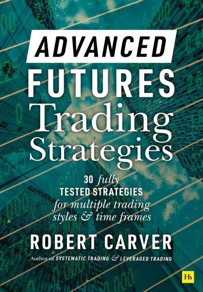 Advanced Futures Trading Strategies цена и информация | Majandusalased raamatud | kaup24.ee