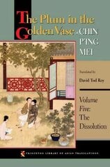 Plum in the Golden Vase or, Chin P'ing Mei, Volume Five: The Dissolution hind ja info | Ajalooraamatud | kaup24.ee