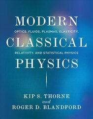 Modern Classical Physics: Optics, Fluids, Plasmas, Elasticity, Relativity, and Statistical Physics hind ja info | Majandusalased raamatud | kaup24.ee