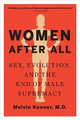 Women After All: Sex, Evolution, and the End of Male Supremacy цена и информация | Книги по экономике | kaup24.ee