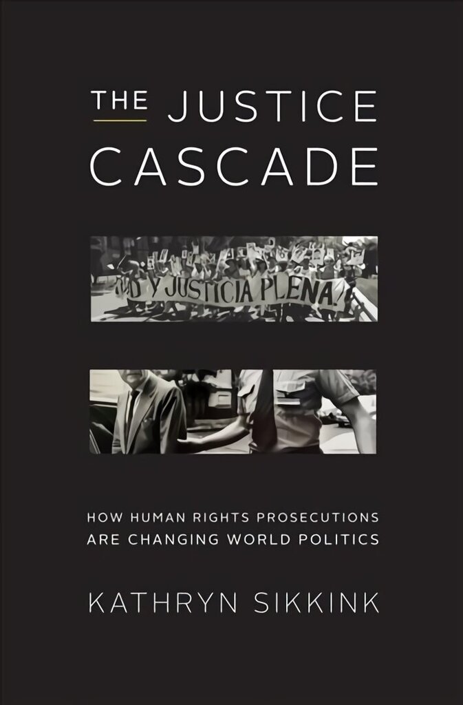 Justice Cascade: How Human Rights Prosecutions Are Changing World Politics цена и информация | Majandusalased raamatud | kaup24.ee