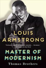 Louis Armstrong, Master of Modernism цена и информация | Книги об искусстве | kaup24.ee