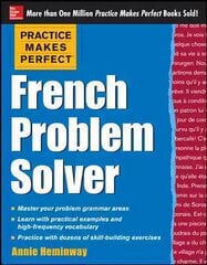 Practice Makes Perfect French Problem Solver: With 90 Exercises цена и информация | Пособия по изучению иностранных языков | kaup24.ee