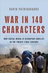 War in 140 Characters: How Social Media Is Reshaping Conflict in the Twenty-First Century hind ja info | Ühiskonnateemalised raamatud | kaup24.ee