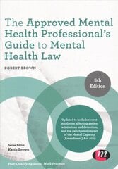 Approved Mental Health Professional's Guide to Mental Health Law 5th Revised edition цена и информация | Книги по социальным наукам | kaup24.ee