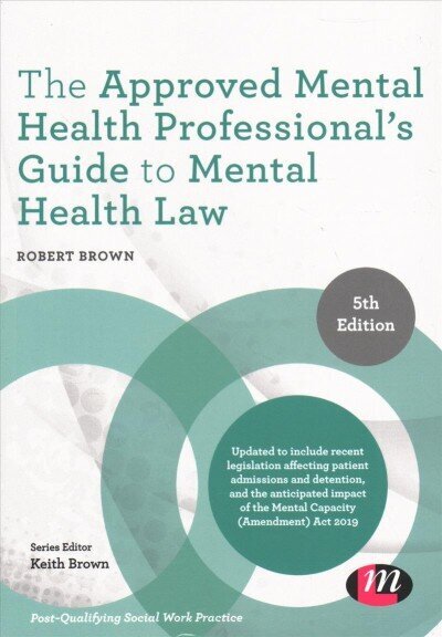 Approved Mental Health Professional's Guide to Mental Health Law 5th Revised edition цена и информация | Ühiskonnateemalised raamatud | kaup24.ee