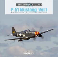 P51 Mustang, Vol.1: North American's Mk. I, A, B and C Models in World War II: North American's Mk. I, A, B, and C Models in World War II, 1 цена и информация | Книги по социальным наукам | kaup24.ee