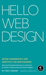 Hello Web Design: Design Fundamentals and Shortcuts for Non-Designers цена и информация | Книги по экономике | kaup24.ee