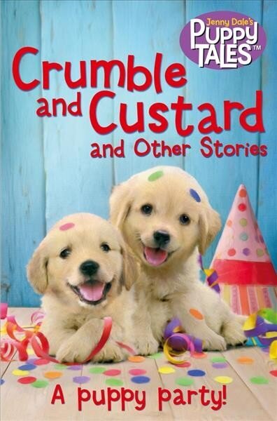 Crumble and Custard and Other Puppy Tales Main Market Ed. цена и информация | Noortekirjandus | kaup24.ee