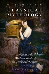 Classical Mythology: A Guide to the Mythical World of the Greeks and Romans 2nd Revised edition hind ja info | Ajalooraamatud | kaup24.ee