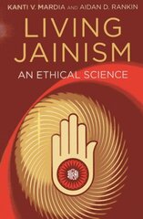 Living Jainism - An Ethical Science: An Ethical Science цена и информация | Духовная литература | kaup24.ee