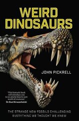 Weird Dinosaurs: The Strange New Fossils Challenging Everything We Thought We Knew цена и информация | Книги о питании и здоровом образе жизни | kaup24.ee