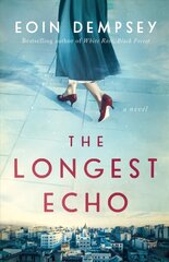 Longest Echo: A Novel hind ja info | Romaanid  | kaup24.ee