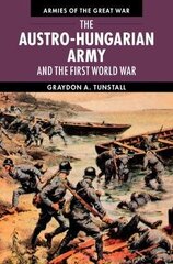 Austro-Hungarian Army And The First World War цена и информация | Пособия по изучению иностранных языков | kaup24.ee