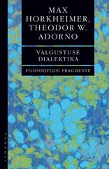 Valgustuse Dialektika. Filosoofilisi Fragmente цена и информация | Романы | kaup24.ee