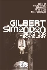 Gilbert Simondon: Being and Technology hind ja info | Ajalooraamatud | kaup24.ee