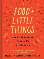1000plus Little Things Happy Successful People Do Differently: Change Your Thoughts, Change Your Reality, and Turn Your Trials into Triumphs hind ja info | Eneseabiraamatud | kaup24.ee