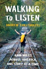 Walking to Listen: 4,000 Miles Across America, One Story at a Time цена и информация | Поэзия | kaup24.ee