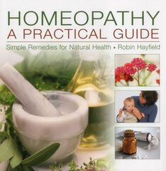 Homeopathy: Simple Remedies for Natural Health цена и информация | Самоучители | kaup24.ee
