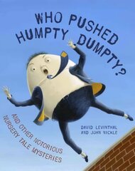 Who Pushed Humpty Dumpty?: And Other Notorious Nursery Tale Mysteries hind ja info | Väikelaste raamatud | kaup24.ee