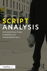 Script Analysis: Deconstructing Screenplay Fundamentals цена и информация | Пособия по изучению иностранных языков | kaup24.ee