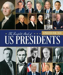 Complete Book of US Presidents, Fourth Edition: Updated for 2021 Fourth Edition цена и информация | Биографии, автобиогафии, мемуары | kaup24.ee