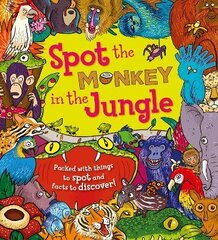 Spot the Monkey in the Jungle: Packed with things to spot and facts to discover! цена и информация | Книги для малышей | kaup24.ee