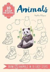 10 Step Drawing: Animals: Draw 75 Animals in 10 Easy Steps цена и информация | Книги о питании и здоровом образе жизни | kaup24.ee