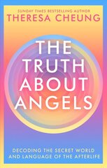 Truth about Angels: Decoding the secret world and language of the afterlife цена и информация | Самоучители | kaup24.ee