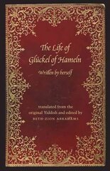 Life of Gluckel of Hameln: A Memoir цена и информация | Биографии, автобиогафии, мемуары | kaup24.ee