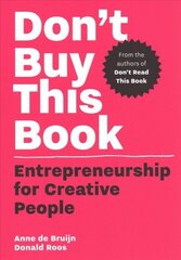 Don't Buy this Book: Entrepreneurship for Creative People hind ja info | Majandusalased raamatud | kaup24.ee