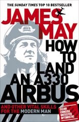 How to Land an A330 Airbus: And Other Vital Skills for the Modern Man цена и информация | Фантастика, фэнтези | kaup24.ee