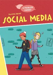 A Problem Shared: Talking About Social Media Illustrated edition цена и информация | Книги для подростков и молодежи | kaup24.ee