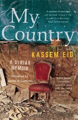 My Country: A Syrian Memoir цена и информация | Биографии, автобиогафии, мемуары | kaup24.ee