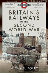 Britain's Railways in the Second World War hind ja info | Reisiraamatud, reisijuhid | kaup24.ee
