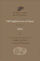 Old English Lives of Saints, Volume II hind ja info | Usukirjandus, religioossed raamatud | kaup24.ee