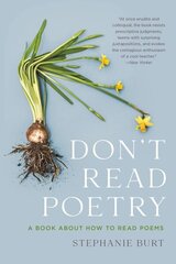 Don't Read Poetry: A Book About How to Read Poems hind ja info | Ajalooraamatud | kaup24.ee