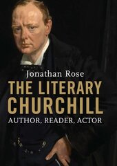 Literary Churchill: Author, Reader, Actor цена и информация | Биографии, автобиогафии, мемуары | kaup24.ee