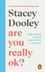 Are You Really OK?: Understanding Britain's Mental Health Emergency hind ja info | Elulooraamatud, biograafiad, memuaarid | kaup24.ee