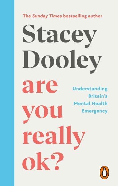 Are You Really OK?: Understanding Britain's Mental Health Emergency hind ja info | Elulooraamatud, biograafiad, memuaarid | kaup24.ee