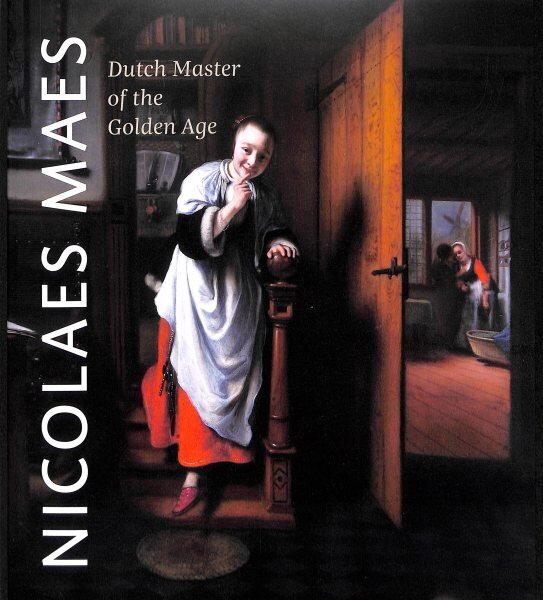 Nicolaes Maes: Dutch Master of the Golden Age цена и информация | Kunstiraamatud | kaup24.ee